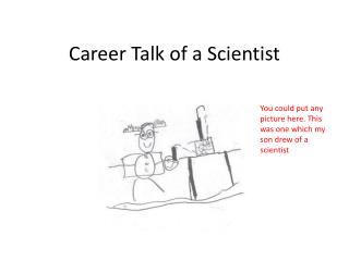 Career Talk of a Scientist