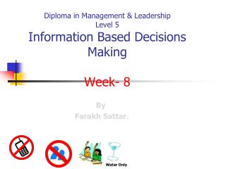 Diploma in Management &amp; Leadership Level 5 Information Based Decisions Making Week- 8