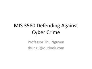 MIS 3580 Defending Against Cyber Crime