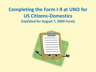 Completing the Form I-9 at UNO for US Citizens-Domestics (Updated for August 7, 2009 Form)