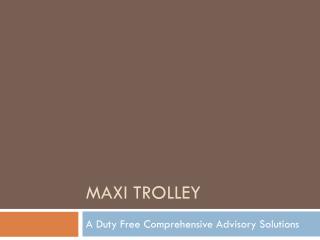 Maxi Trolley