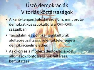 Úszó demokráciák Vitorlás köztársaságok