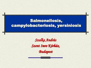 Salmonellosis, campylobacteriosis, yersiniosis