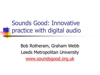 Sounds Good: Innovative practice with digital audio