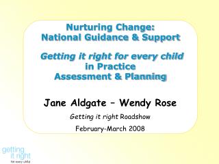 Jane Aldgate – Wendy Rose Getting it right Roadshow February-March 2008