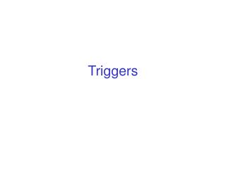 Triggers