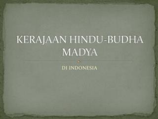 KERAJAAN HINDU-BUDHA MADYA