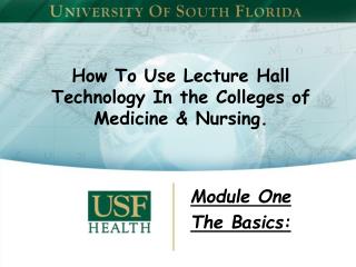 How To Use Lecture Hall Technology In the Colleges of Medicine &amp; Nursing.