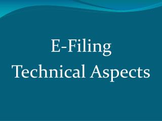 E-Filing Technical Aspects
