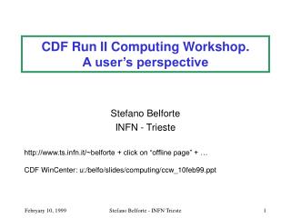 CDF Run II Computing Workshop. A user’s perspective