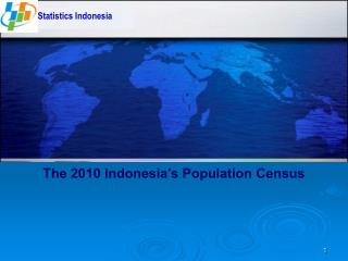 The 2010 Indonesia’s Population Census