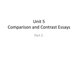 Unit 5 Comparison and Contrast Essays
