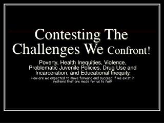 Contesting The Challenges We Confront!