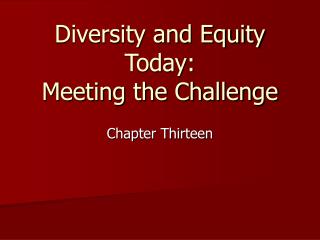 Diversity and Equity Today: Meeting the Challenge