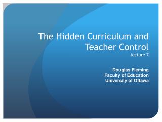 The Hidden Curriculum and Teacher Control lecture 7