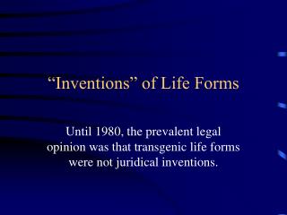 “Inventions” of Life Forms