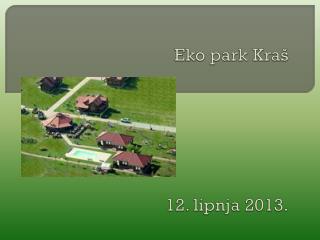 Eko park Kraš 12. lipnja 2013.