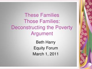 These Families Those Families: Deconstructing the Poverty Argument