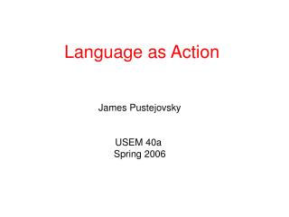 Language as Action