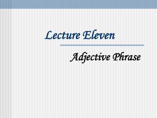 Lecture Eleven