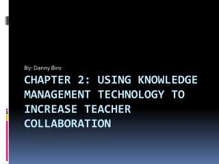 Chapter 2: Using Knowledge Management Technology to increase teacher collaboration
