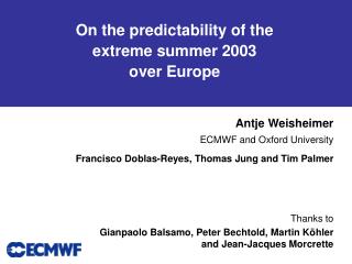 On the predictability of the extreme summer 2003 over Europe