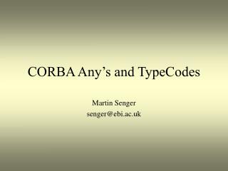 CORBA Any’s and TypeCodes