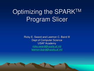 Optimizing the SPARK TM Program Slicer