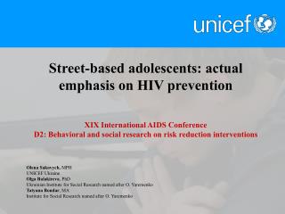Street-based adolescents: actual emphasis on HIV prevention XIX International AIDS Conference