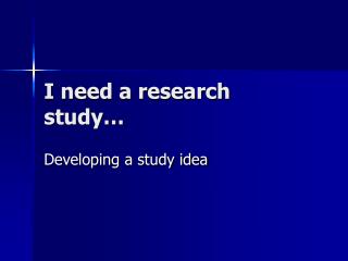 I need a research study…