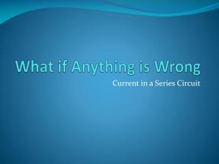 What if Anything is Wrong