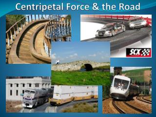 Centripetal Force &amp; the Road