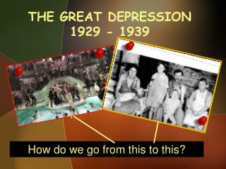 THE GREAT DEPRESSION 1929 - 1939