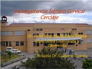 Incompetencia Ístmico Cervical Cerclaje