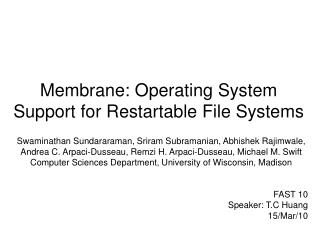 Membrane: Operating System Support for Restartable File Systems