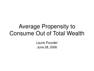 Average Propensity to Consume Out of Total Wealth