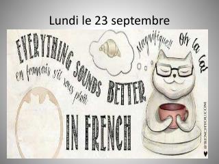 Lundi le 23 septembre