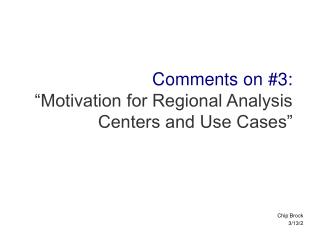 Comments on #3: “Motivation for Regional Analysis Centers and Use Cases”