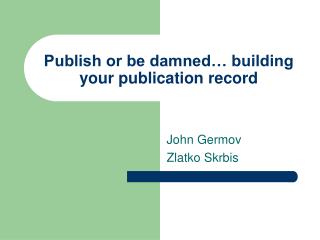Publish or be damned… building your publication record