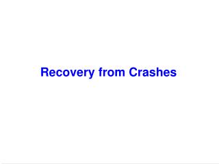 Recovery from Crashes