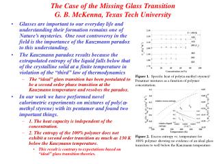 The Case of the Missing Glass Transition G. B. McKenna, Texas Tech University