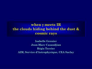 when  meets IR the clouds hiding behind the dust &amp; cosmic rays