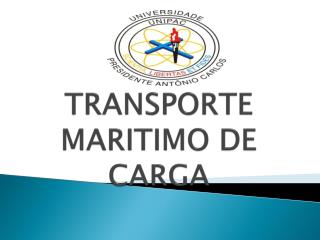 TRANSPORTE MARITIMO DE CARGA