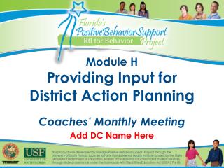 Module H Providing Input for District Action Planning Coaches’ Monthly Meeting