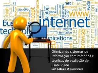 Otimizando sistemas de informação com métodos e técnicas de avaliação de usabilidade