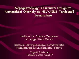 Népegészségügyi Készenléti Szolgálat, Nemzetközi Oltóhely és HIV/AIDS Tanácsadó 	bemutatása