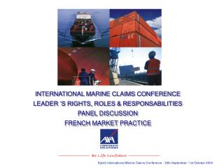 INTERNATIONAL MARINE CLAIMS CONFERENCE LEADER ’S RIGHTS, ROLES &amp; RESPONSABILITIES PANEL DISCUSSION