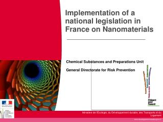 Implementation of a national legislation in France on Nanomaterials