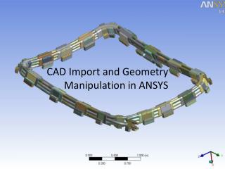 CAD Import and Geometry Manipulation in ANSYS