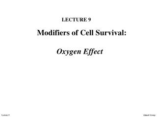 Modifiers of Cell Survival: Oxygen Effect